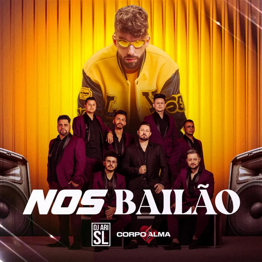 Dj Ari SL & Corpo e Alma “Nos Bailão”